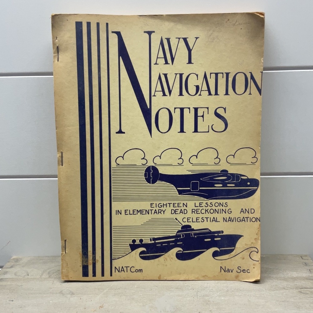 Vintage 1942 Navy Navigation Notes 1st Edition WWII Manual CNATra Nav Sec